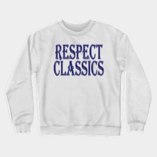 Respect Classics Crewneck Sweatshirt
